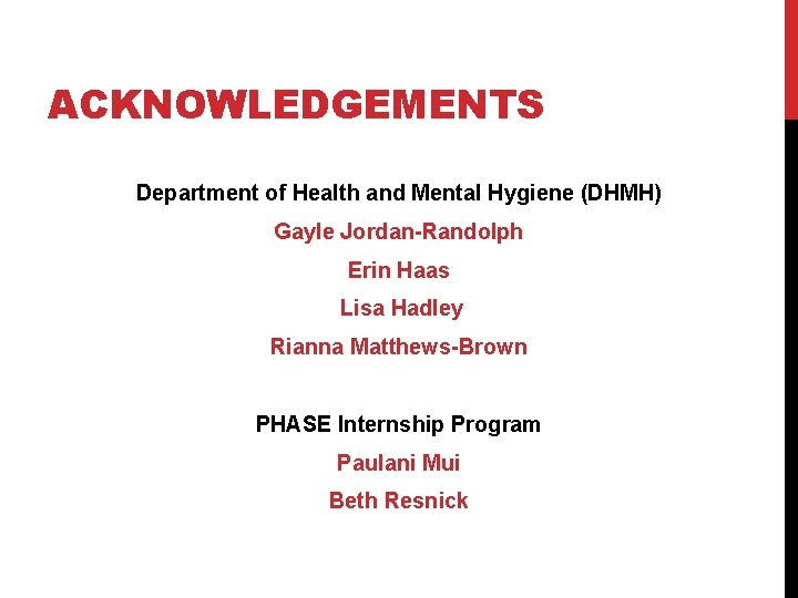 ACKNOWLEDGEMENTS Department of Health and Mental Hygiene (DHMH) Gayle Jordan-Randolph Erin Haas Lisa Hadley