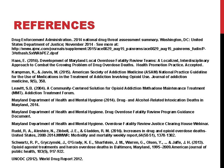 REFERENCES Drug Enforcement Administration. 2014 national drug threat assessment summary. Washington, DC: United States