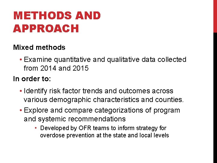 METHODS AND APPROACH Mixed methods • Examine quantitative and qualitative data collected from 2014