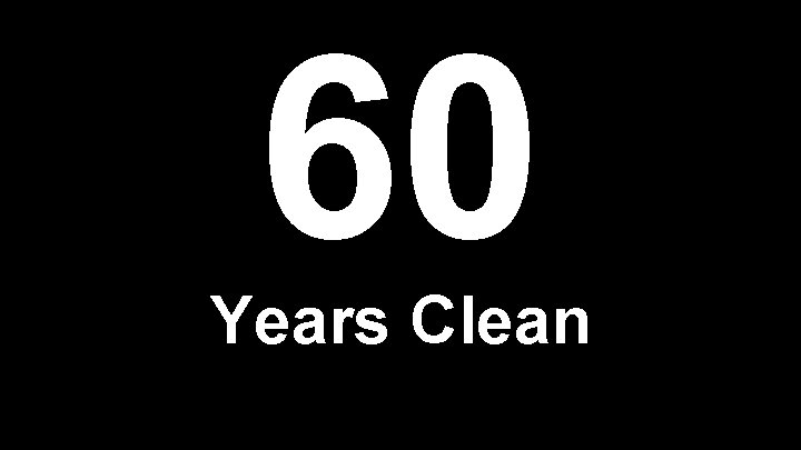 60 Years Clean 