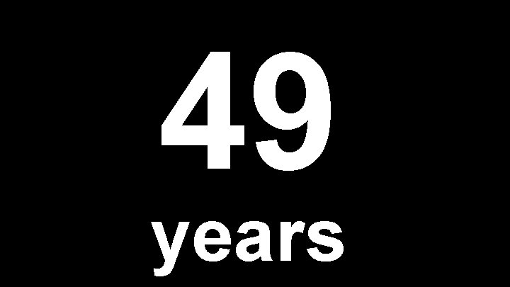 49 years 