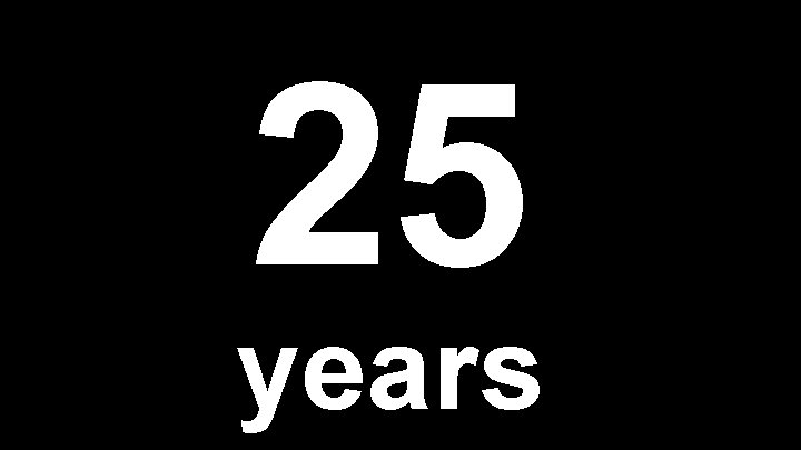 25 years 