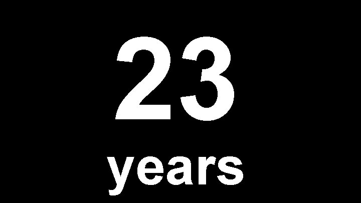 23 years 