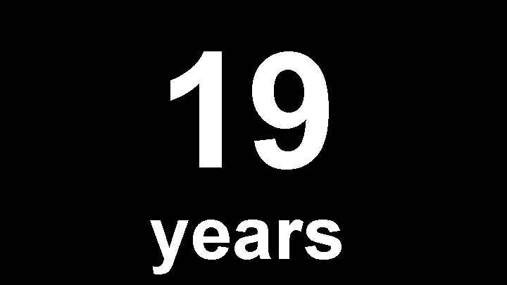 19 years 