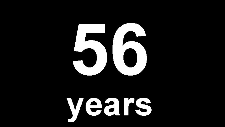 56 years 