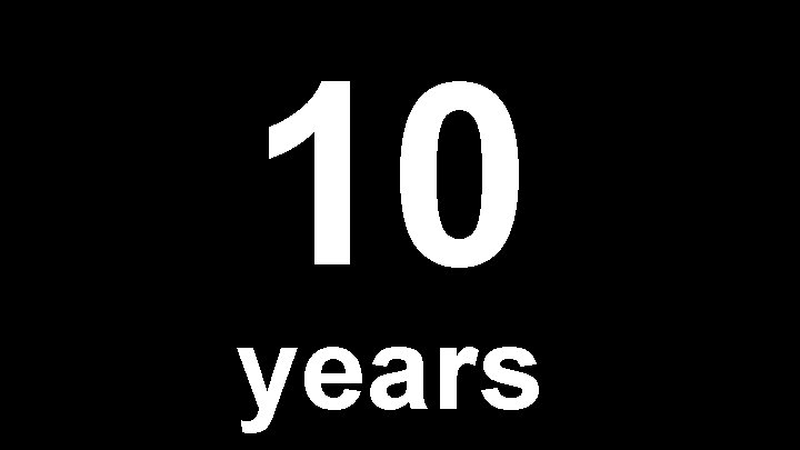 10 years 
