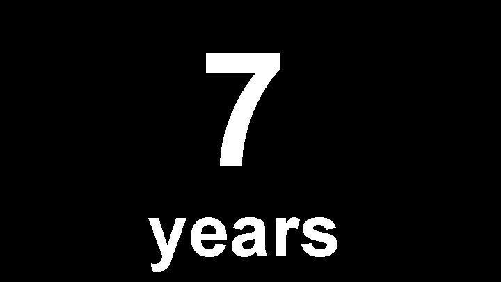 7 years 