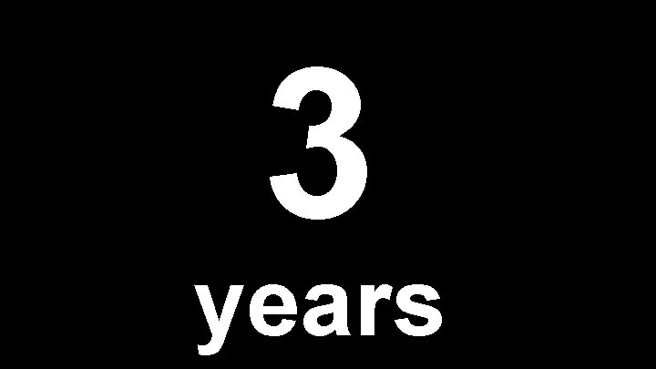 3 years 