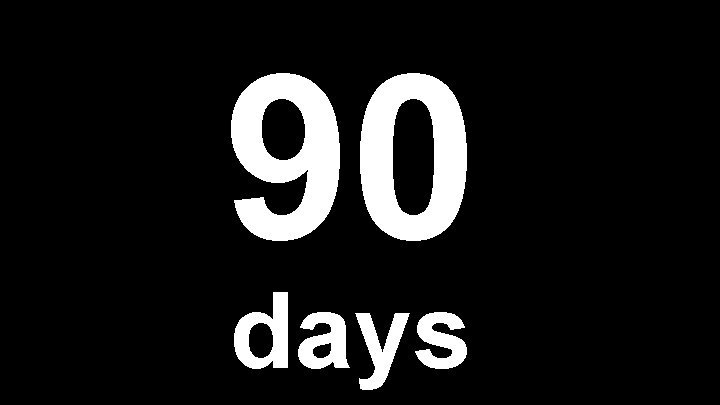 90 days 