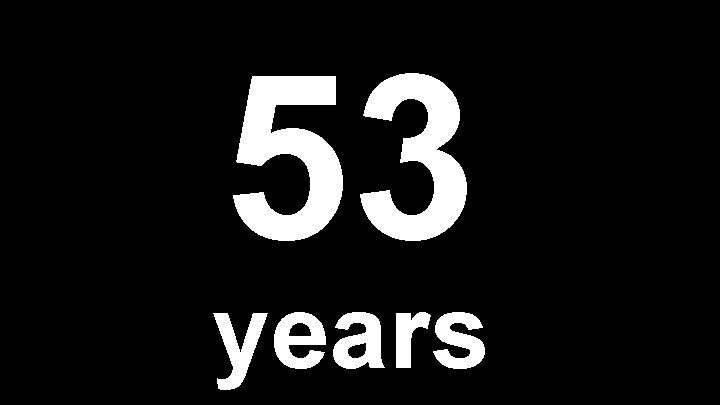 53 years 