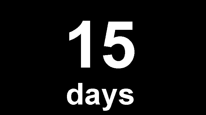 15 days 