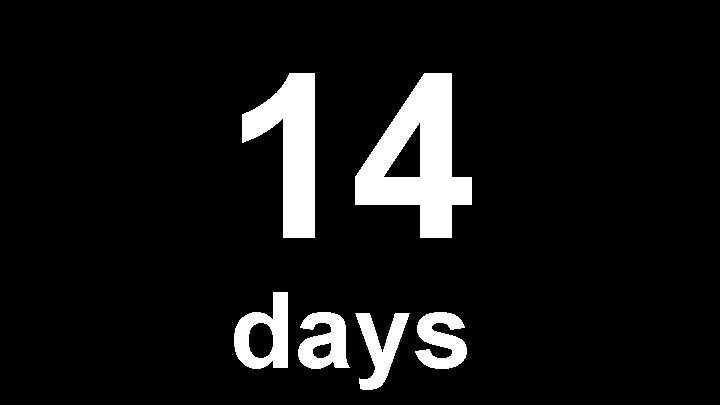 14 days 