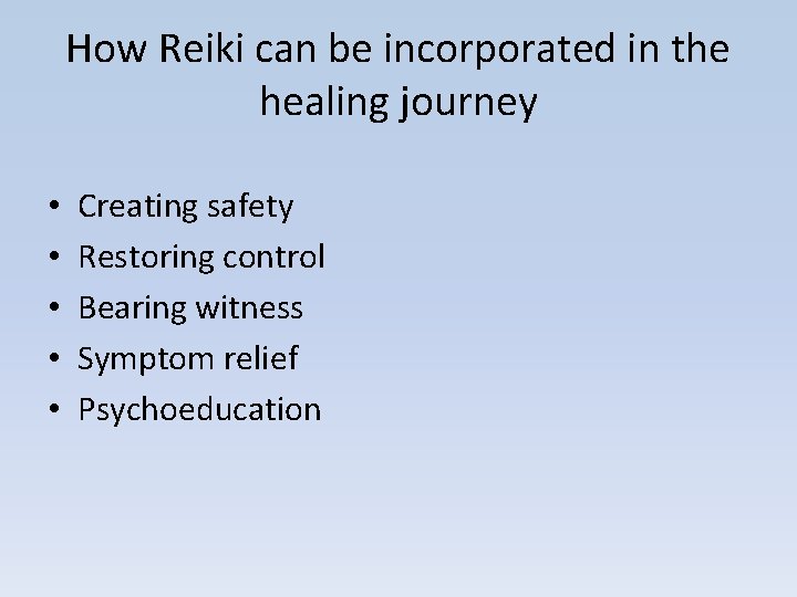 How Reiki can be incorporated in the healing journey • • • Creating safety