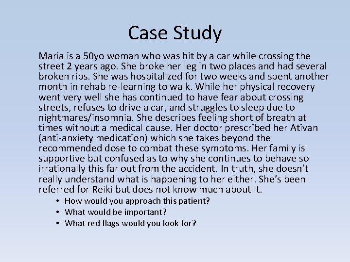 Case Study Maria is a 50 yo woman who was hit by a car