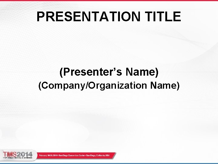 PRESENTATION TITLE (Presenter’s Name) (Company/Organization Name) 