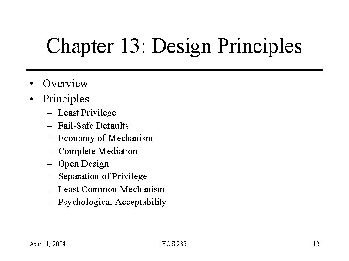Chapter 13: Design Principles • Overview • Principles – – – – Least Privilege