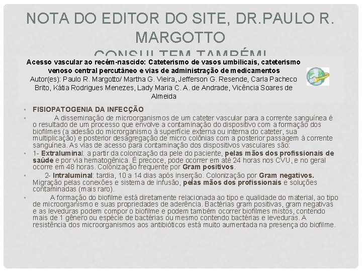 NOTA DO EDITOR DO SITE, DR. PAULO R. MARGOTTO Acesso vascular ao CONSULTEM TAMBÉM!