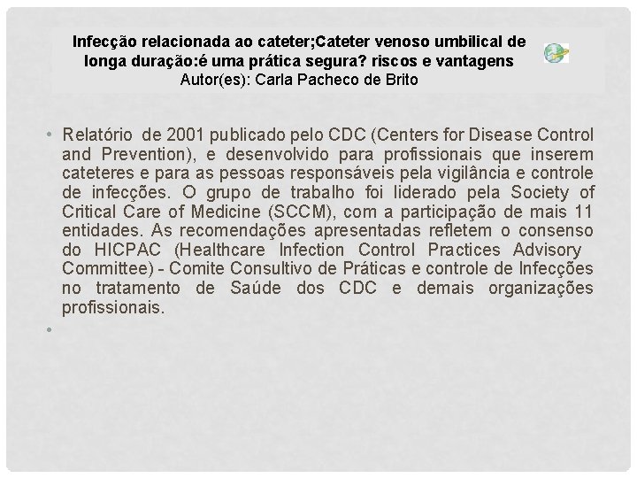 Infecção relacionada ao cateter; Cateter venoso umbilical de longa duração: é uma prática segura?
