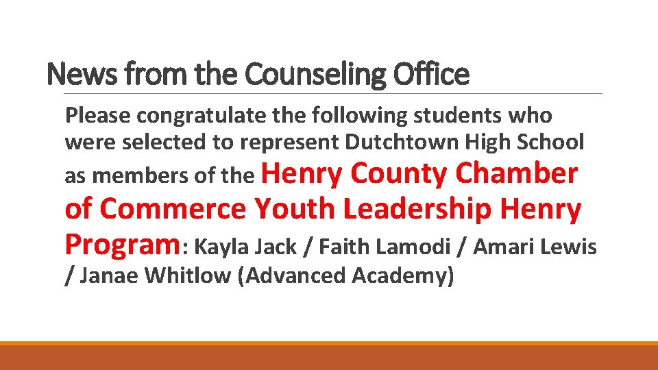 News from the Counseling Office Please congratulate the following students who were selected to