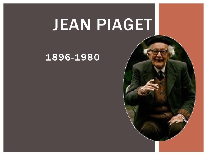 JEAN PIAGET 1896 -1980 