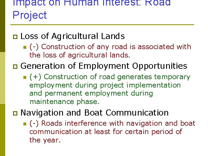 Impact on Human Interest: Road Project p Loss of Agricultural Lands n p Generation