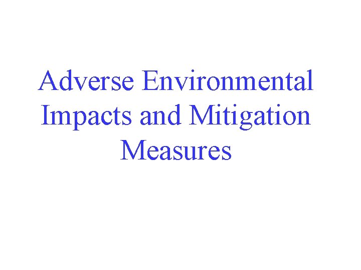 Adverse Environmental Impacts and Mitigation Measures 