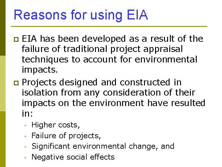 Reasons for using EIA has been developed as a result of the failure of