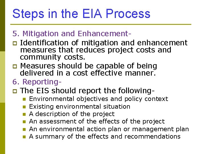Steps in the EIA Process 5. Mitigation and Enhancementp Identification of mitigation and enhancement