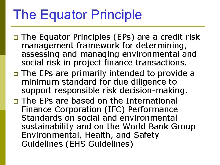 The Equator Principle p p p The Equator Principles (EPs) are a credit risk