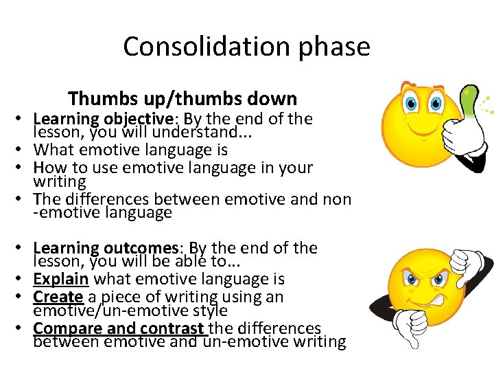 Consolidation phase Thumbs up/thumbs down • Learning objective: By the end of the lesson,