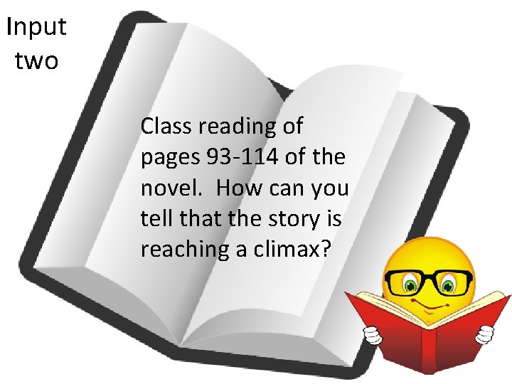 Input two Class reading of pages 93 -114 of the novel. How can you