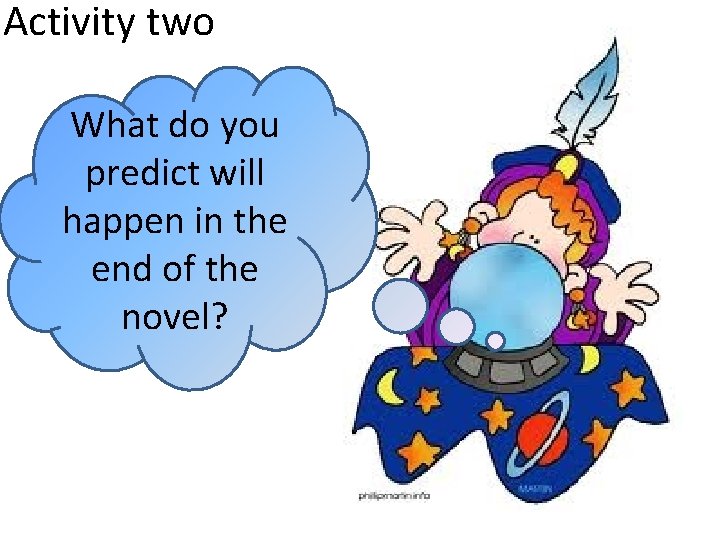 Activity two What do you predict will happen in the end of the novel?