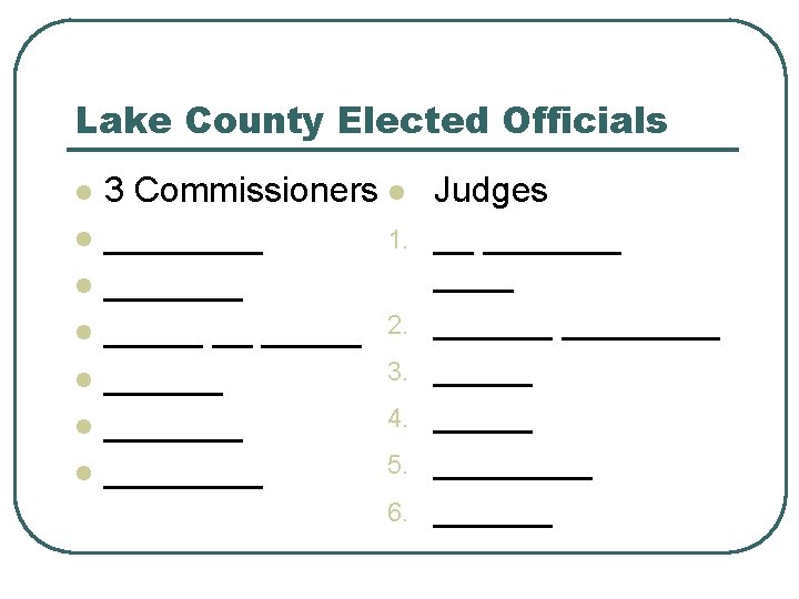 Lake County Elected Officials l l l l 3 Commissioners l ____ 1. _______