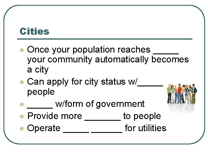 Cities l l l Once your population reaches _____ your community automatically becomes a