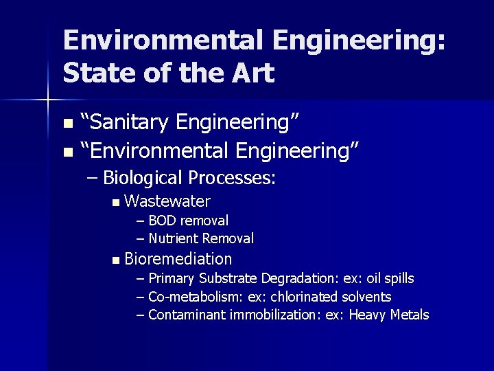 Environmental Engineering: State of the Art “Sanitary Engineering” n “Environmental Engineering” n – Biological Environmental Engineering: State of the Art “Sanitary Engineering” n “Environmental Engineering” n – Biological