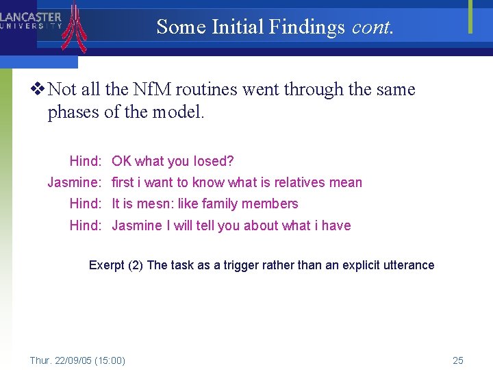 Some Initial Findings cont. v Not all the Nf. M routines went through the