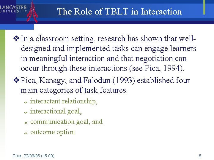 The Role of TBLT in Interaction v In a classroom setting, research has shown