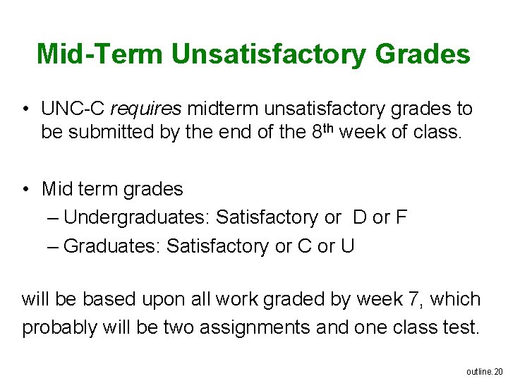 Mid-Term Unsatisfactory Grades • UNC-C requires midterm unsatisfactory grades to be submitted by the