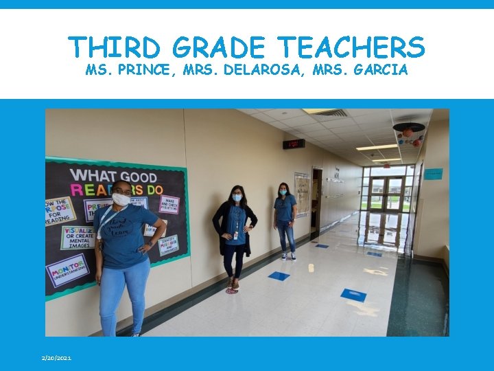 THIRD GRADE TEACHERS MS. PRINCE, MRS. DELAROSA, MRS. GARCIA 2/20/2021 