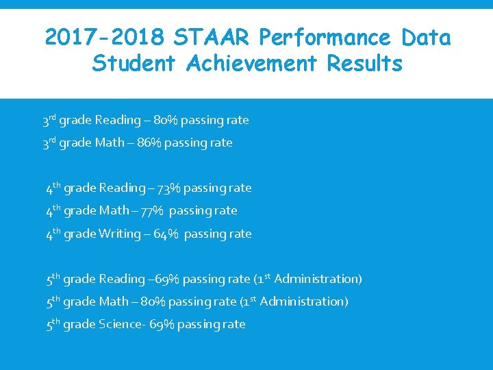 2017 -2018 STAAR Performance Data Student Achievement Results 3 rd grade Reading – 80%