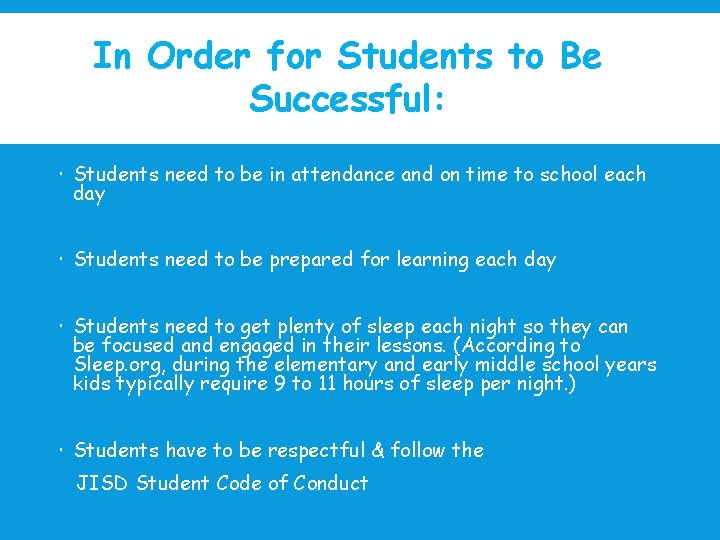 In Order for Students to Be Successful: Students need to be in attendance and