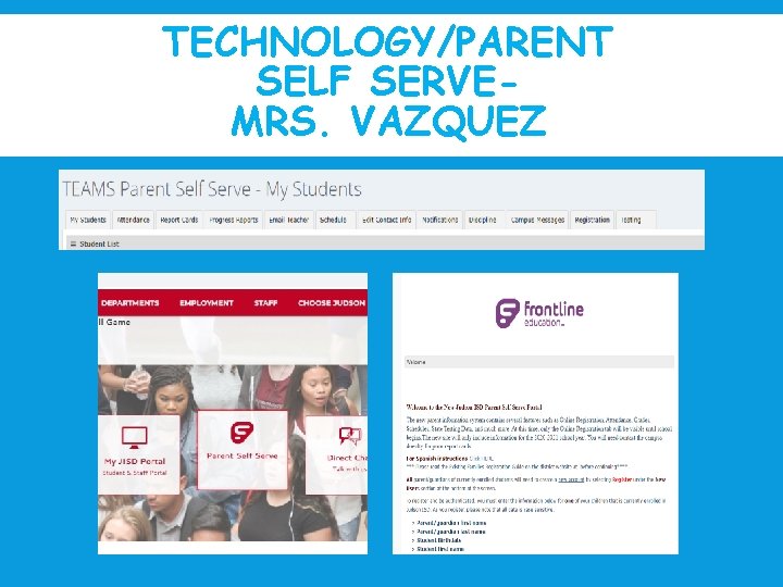 TECHNOLOGY/PARENT SELF SERVEMRS. VAZQUEZ 