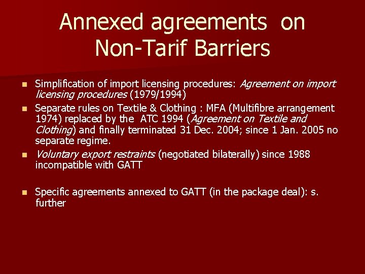 Annexed agreements on Non-Tarif Barriers Simplification of import licensing procedures: Agreement on import licensing