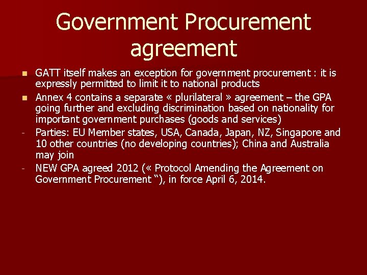 Government Procurement agreement GATT itself makes an exception for government procurement : it is