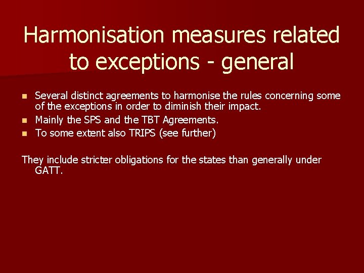 Harmonisation measures related to exceptions - general Several distinct agreements to harmonise the rules