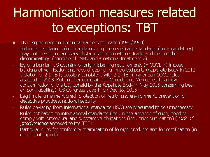 Harmonisation measures related to exceptions: TBT n - - TBT: Agreement on Technical Barriers