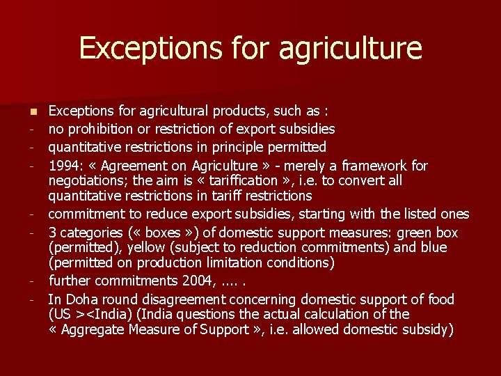 Exceptions for agriculture n - - - Exceptions for agricultural products, such as :