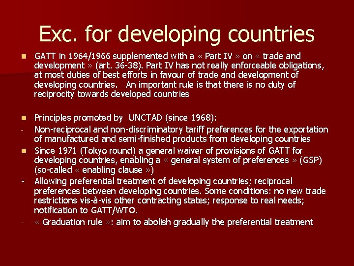 Exc. for developing countries n GATT in 1964/1966 supplemented with a « Part IV