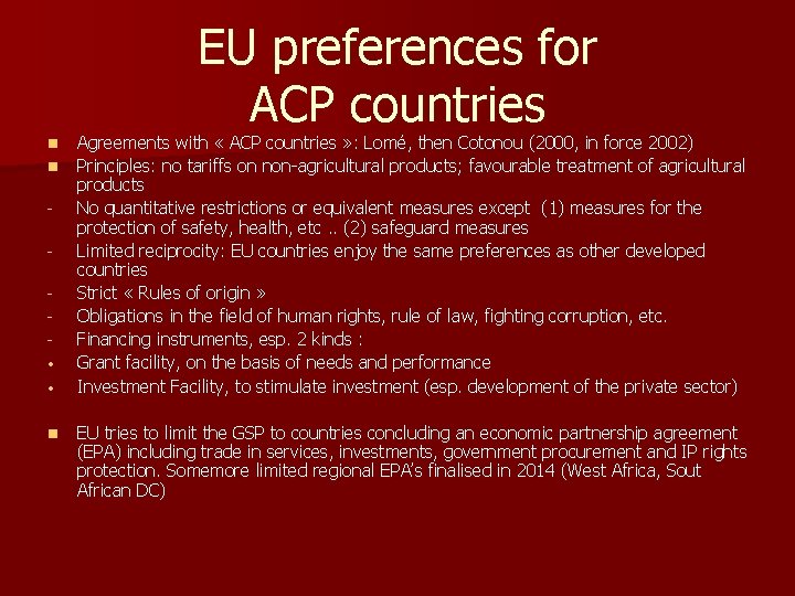 EU preferences for ACP countries n n • • n Agreements with « ACP