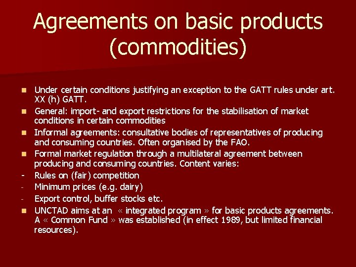 Agreements on basic products (commodities) n n n Under certain conditions justifying an exception